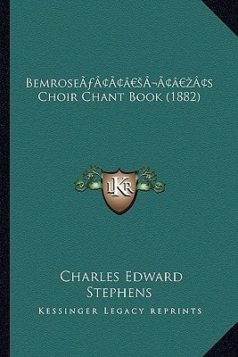 Bemrose’s Choir Chant Book (1882)