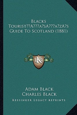 Blacks Tourist’s Guide To Scotland (1881)