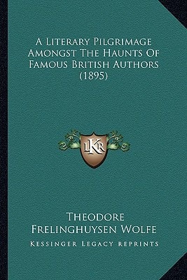 A Literary Pilgrimage Amongst The Haunts Of Famous British Authors (1895)