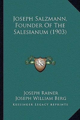Joseph Salzmann, Founder Of The Salesianum (1903)
