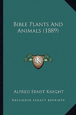 Bible Plants And Animals (1889)