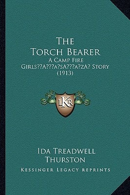 The Torch Bearer: A Camp Fire Girls’ Story (1913)