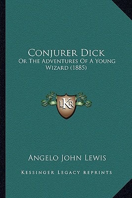 Conjurer Dick: Or The Adventures Of A Young Wizard (1885)