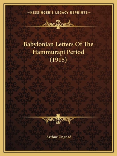 Babylonian Letters Of The Hammurapi Period (1915)