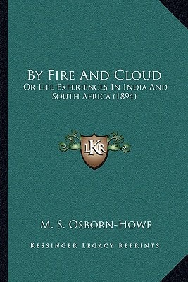 By Fire And Cloud: Or Life Experiences In India And South Africa (1894)