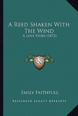 A Reed Shaken With The Wind: A Love Story (1873)