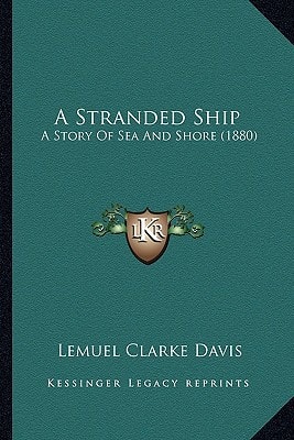 A Stranded Ship: A Story Of Sea And Shore (1880)