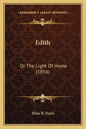 Edith: Or The Light Of Home (1856)