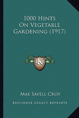 1000 Hints On Vegetable Gardening (1917)