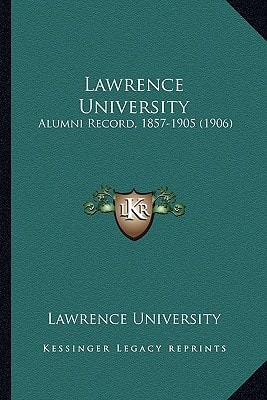 Lawrence University: Alumni Record, 1857-1905 (1906)
