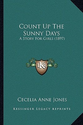 Count Up The Sunny Days: A Story For Girls (1897)