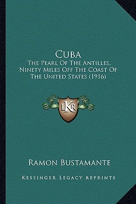 Cuba: The Pearl Of The Antilles, Ninety Miles Off The Coast Of The United States (1916)