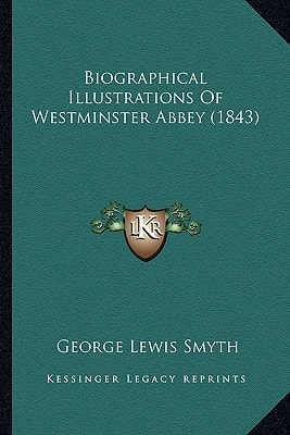 Biographical Illustrations Of Westminster Abbey (1843)