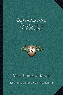 Coward And Coquette: A Novel (1890)
