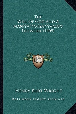 The Will Of God And A Man’s Lifework (1909)