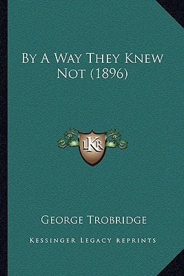 By A Way They Knew Not (1896)