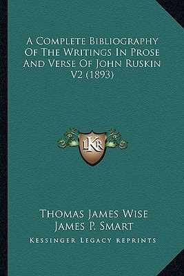 A Complete Bibliography Of The Writings In Prose And Verse Of John Ruskin V2 (1893)