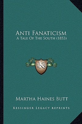 Anti Fanaticism: A Tale Of The South (1853)