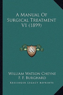 A Manual Of Surgical Treatment V1 (1899)