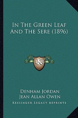 In The Green Leaf And The Sere (1896)