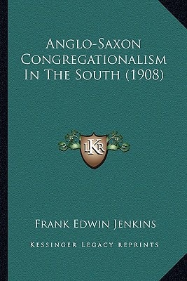 Anglo-Saxon Congregationalism In The South (1908)
