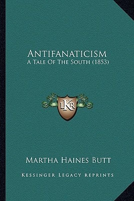 Antifanaticism: A Tale Of The South (1853)