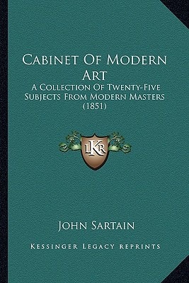 Cabinet Of Modern Art: A Collection Of Twenty-Five Subjects From Modern Masters (1851)