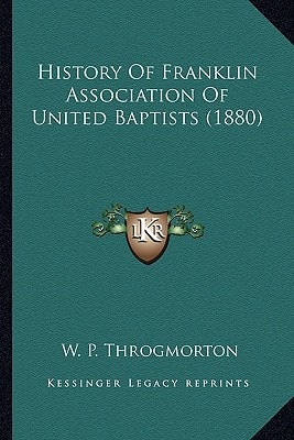 History Of Franklin Association Of United Baptists (1880)