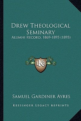 Drew Theological Seminary: Alumni Record, 1869-1895 (1895)