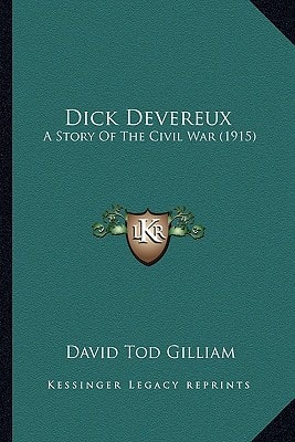Dick Devereux: A Story Of The Civil War (1915)