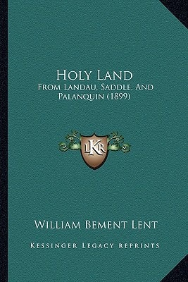 Holy Land: From Landau, Saddle, And Palanquin (1899)