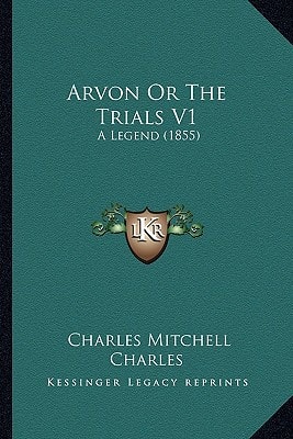 Arvon Or The Trials V1: A Legend (1855)