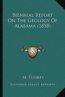 Biennial Report On The Geology Of Alabama (1858)