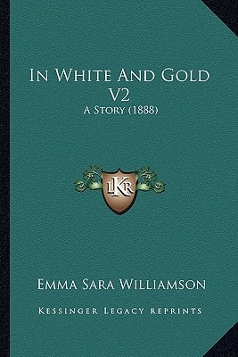 In White And Gold V2: A Story (1888)