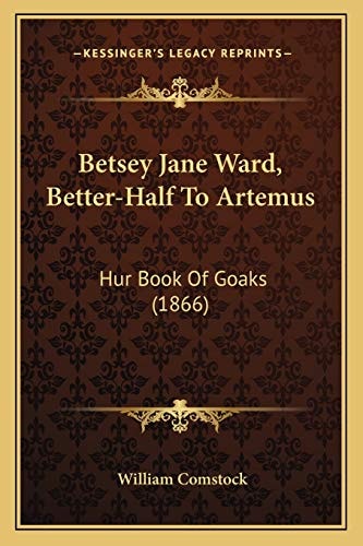 Betsey Jane Ward, Better-Half To Artemus: Hur Book Of Goaks (1866)