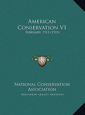 American Conservation V1: February, 1911 (1911)