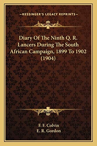 Diary Of The Ninth Q. R. Lancers During The South African Campaign, 1899 To 1902 (1904)