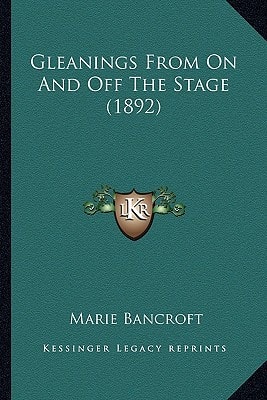 Gleanings From On And Off The Stage (1892)