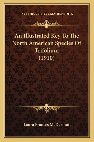 An Illustrated Key To The North American Species Of Trifolium (1910)
