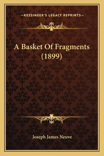 A Basket Of Fragments (1899)