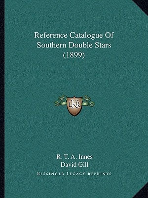 Reference Catalogue Of Southern Double Stars (1899)