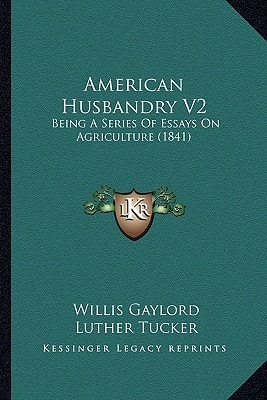 American Husbandry V2: Being A Series Of Essays On Agriculture (1841)