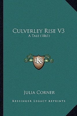 Culverley Rise V3: A Tale (1861)