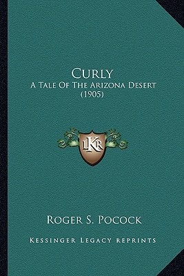 Curly: A Tale Of The Arizona Desert (1905)