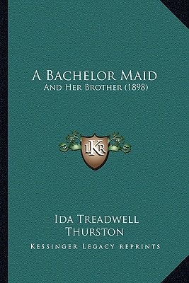 A Bachelor Maid: And Her Brother (1898)