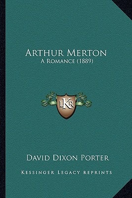 Arthur Merton: A Romance (1889) a Romance (1889)