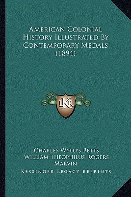 American Colonial History Illustrated By Contemporary Medals (1894)