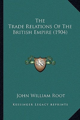 The Trade Relations Of The British Empire (1904)