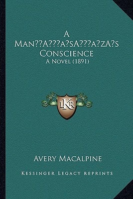 A Man’s Conscience: A Novel (1891)