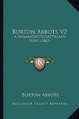 Burton Abbots V2: A Woman’s Story (1863)